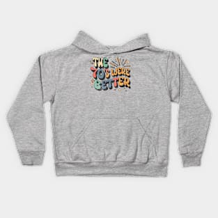 The 70's were better, 70's nostalgia, 70's music, 1970's Kids Hoodie